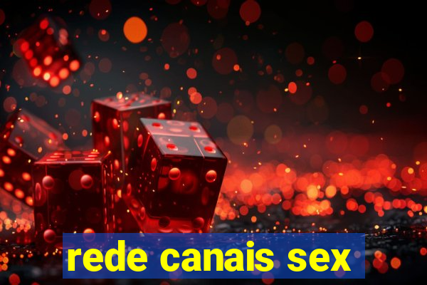 rede canais sex